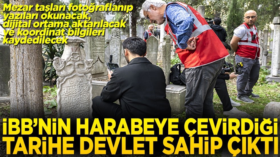 İBB’nin harabeye çevirdiği tarihe devlet sahip çıktı