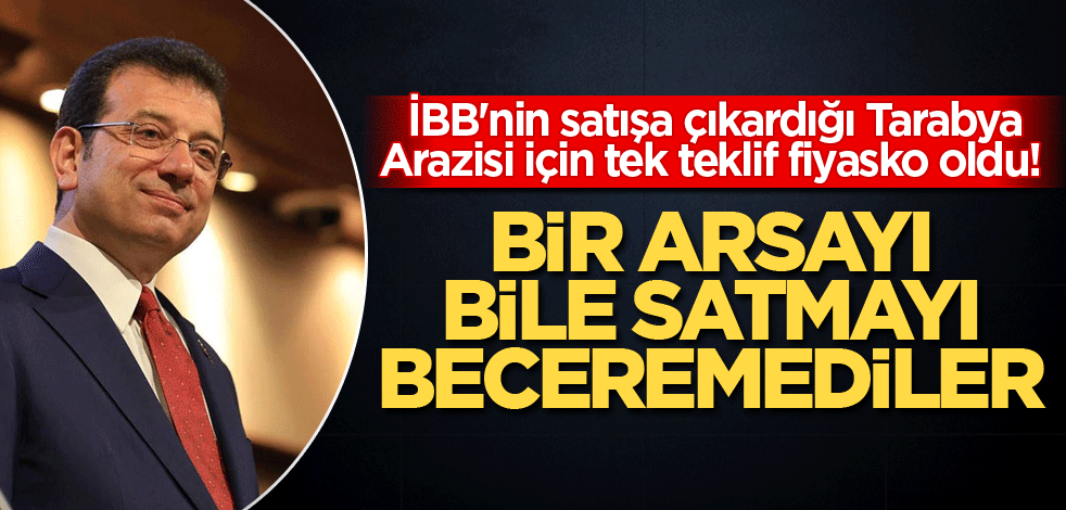 İBB'nin satışa çıkardığı Tarabya Arazisi için tek teklif fiyasko oldu! Bir arsayı bile satmayı beceremediler