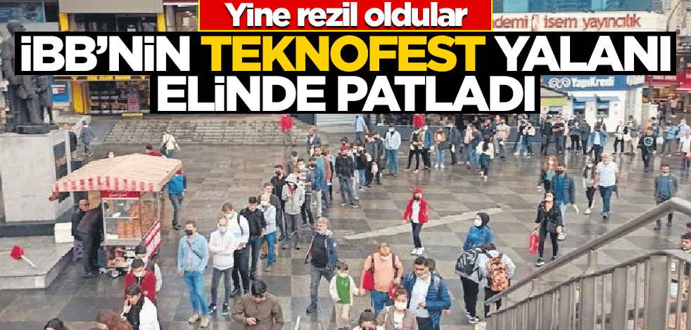 İBB'nin TEKNOFEST yalanı elinde patladı! Rezil oldular