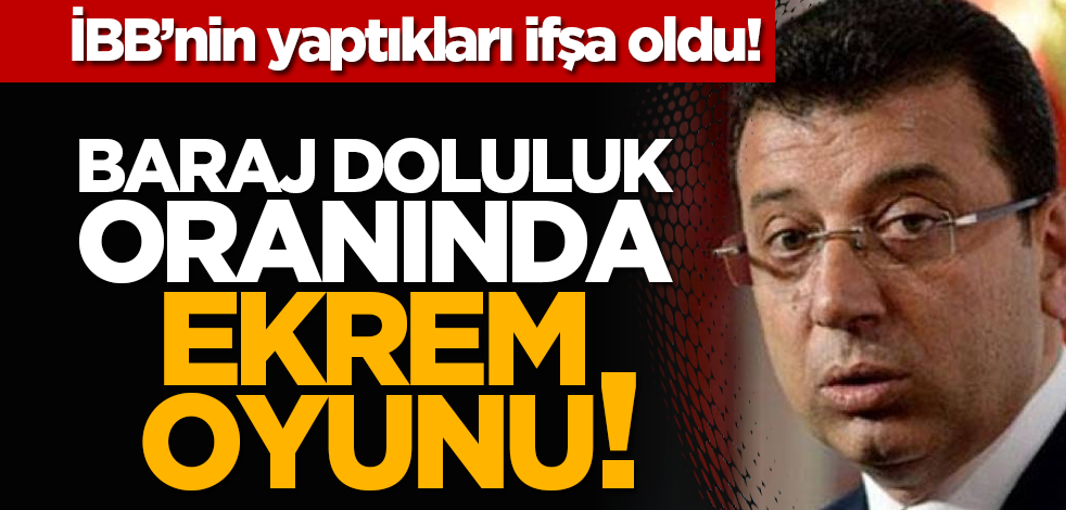 İBB’nin yaptıkları ifşa oldu! Baraj doluluk oranında Ekrem oyunu!