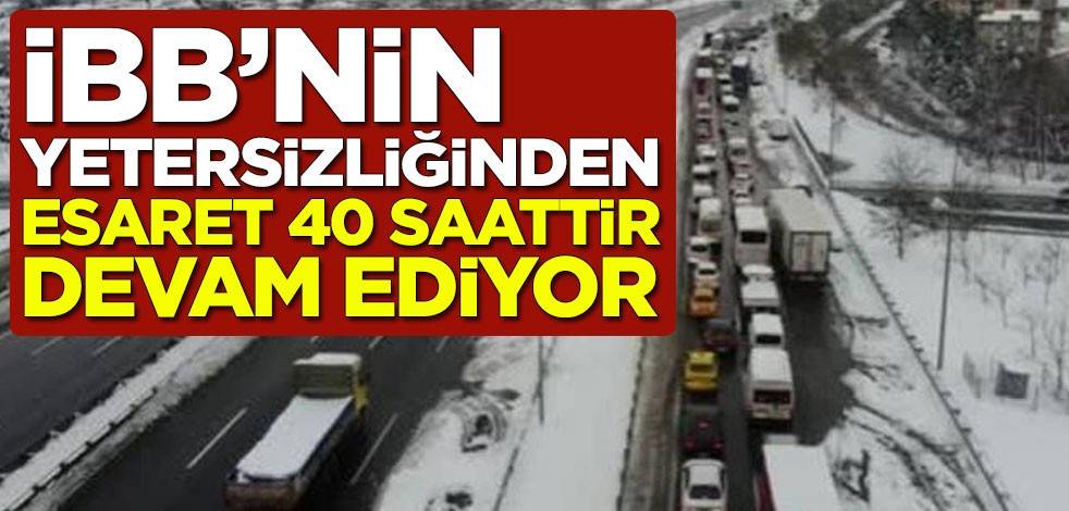 İBB'nin yetersizliğinden esaret 40 saattir sürüyor