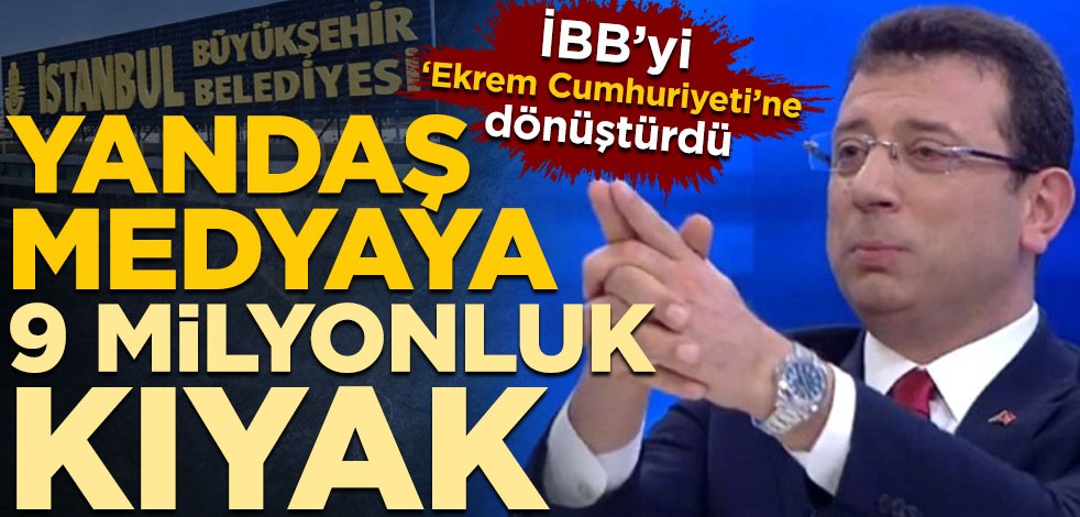 İBB’yi ‘Ekrem Cumhuriyeti’ne dönüştürdü! Yandaş medyaya 9 milyonluk kıyak