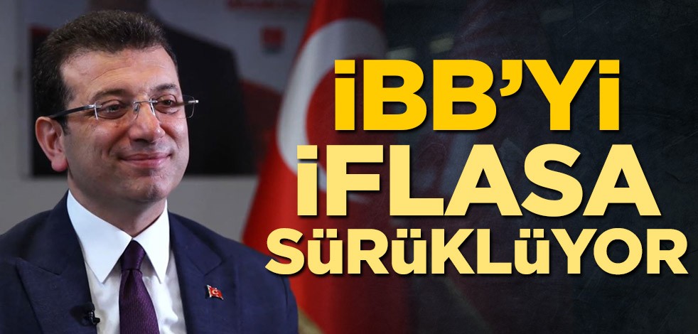 İBB’yi iflasa sürüklüyor