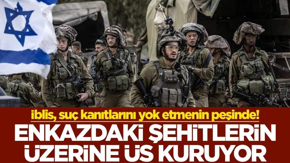 İblis, suç kanıtlarını yok etmenin peşinde! Enkazdaki şehitlerin üzerine üs kuruyor