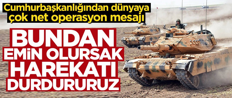 İbrahim Kalın: Bundan emin olursak harekatı durdururuz