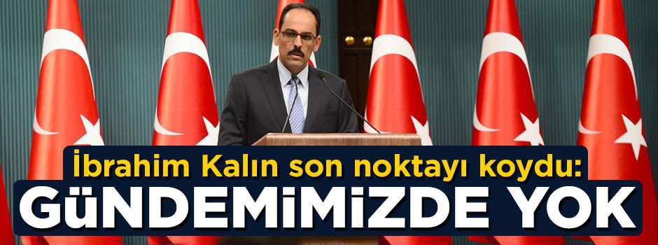 İbrahim Kalın'dan bedelli askerlik tartışmalarına son noktayı koydu