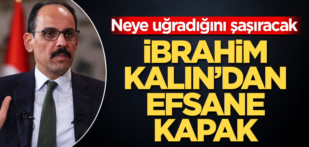 İbrahim Kalın'dan efsane kapak! Neye uğradığını şaşıracak