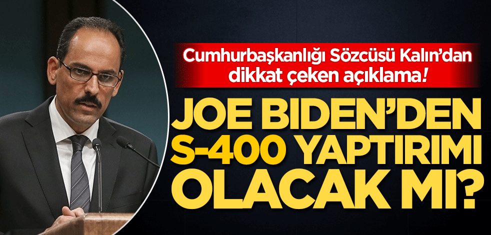 ibrahim Kalın'dan S-400 açıklaması