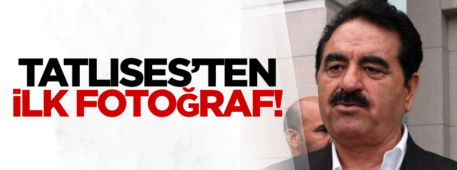 İbrahim Tatlıses'den ilk fotoğraf!