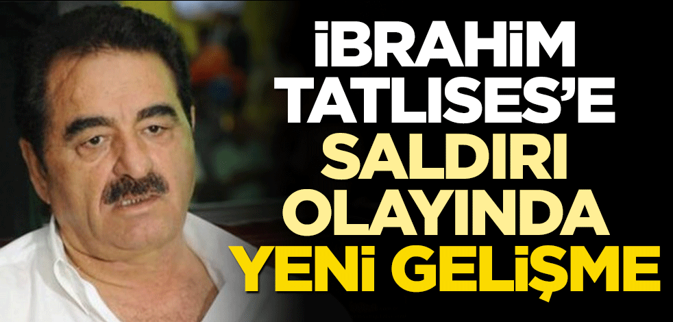 İbrahim Tatlıses'e saldırı olayında yeni gelişme: Mütalaa açıklandı