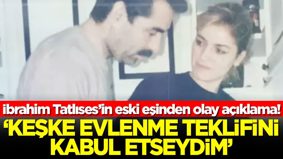 İbrahim Tatlıses’in eski eşinden olay açıklama! ‘Keşke evlenmeseydim'