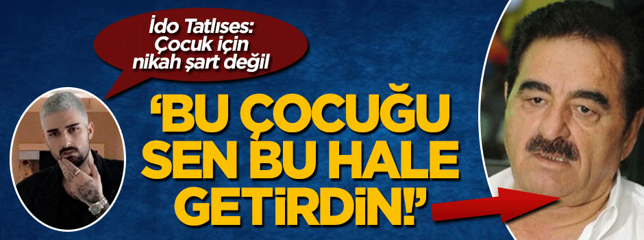 İbrahim Tatlıses'in gayrimeşru çocuğundan skandal sözler