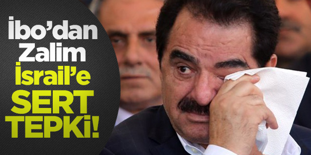 İbrahim Tatlıses'ten Zalim İsrail'e yuh!