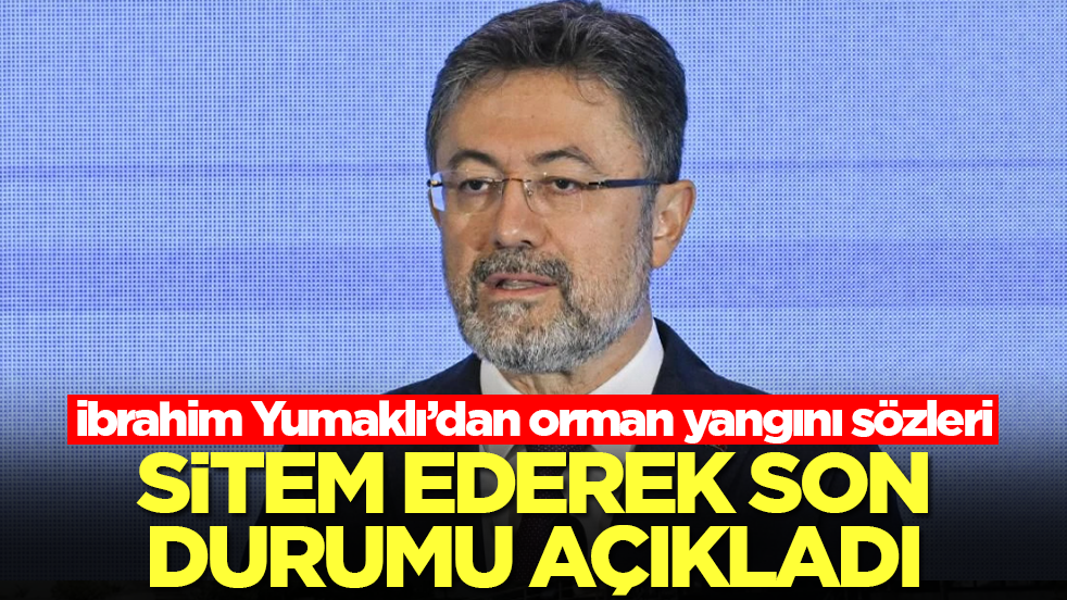 ibrahim Yumaklı’dan orman yangını sözleri! Sitem ederek son durumu açıkladı