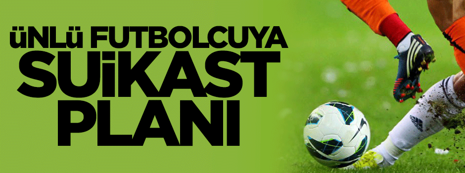 İbrahimoviç'e suikast planı