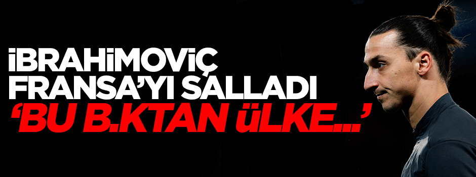 İbrahimoviç Fransa'yı salladı