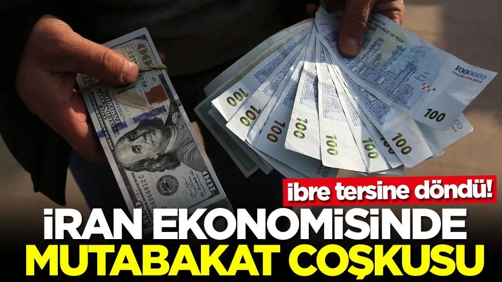 İbre tersine döndü! İran ekonomisinde mutabakat coşkusu
