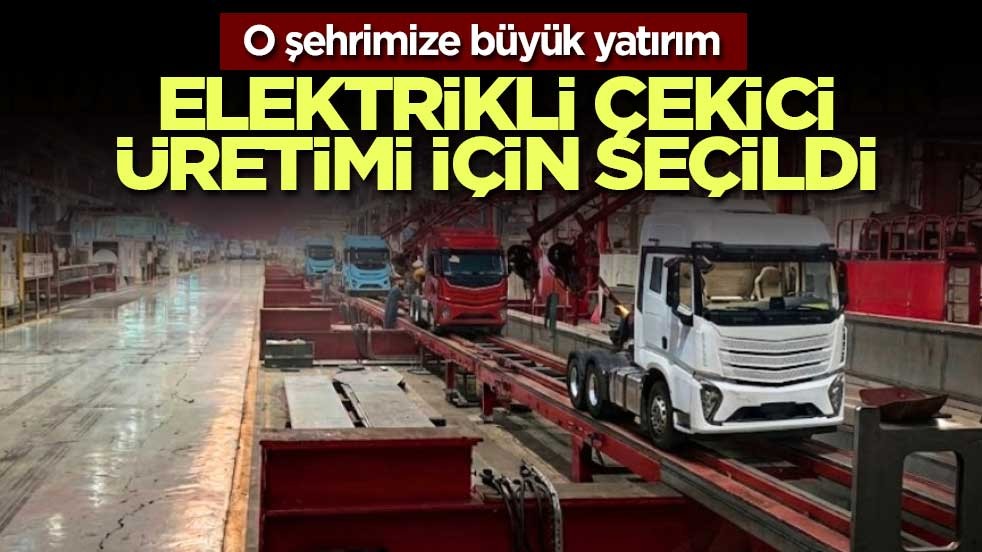 İç Anadolu'daki şehre büyük yatırım! Yılda 2500 adet elektrikli çekici üretilecek