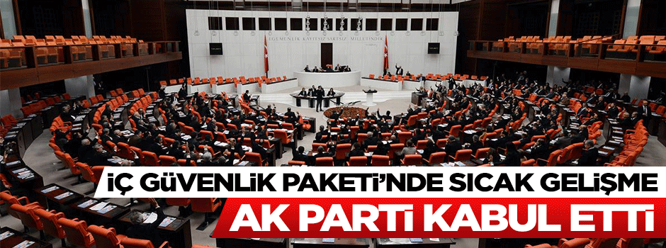 İç Güvenlik Paketi'nde sıcak gelişme