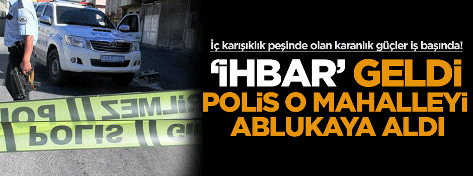 İç karışıklık peşinde olan karanlık güçler iş başında!