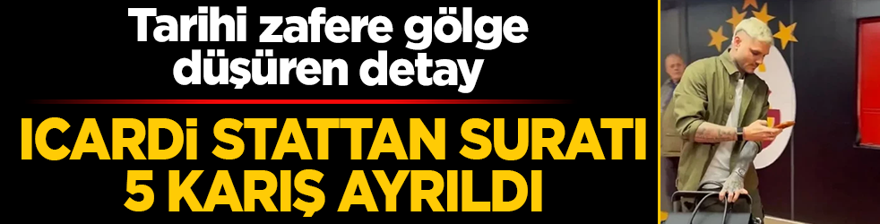 Icardi’nin gerginliği yüzüne yansıdı! Tarihi zafere gölge düşüren detay
