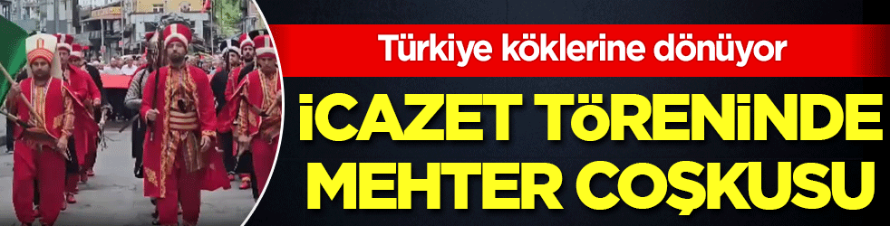 İcazet töreninde mehter coşkusu! Türkiye köklerine dönüyor!