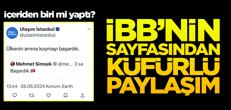 İçeriden biri mi yaptı? İBB’nin sayfasından küfürlü paylaşım