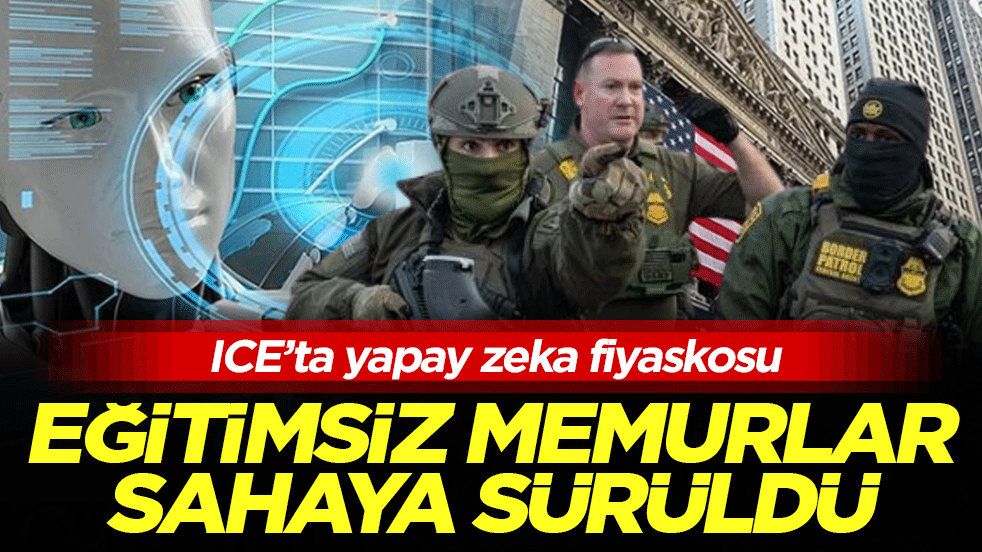 ICE’ta yapay zeka fiyaskosu: Eğitimsiz memurlar sahaya sürüldü