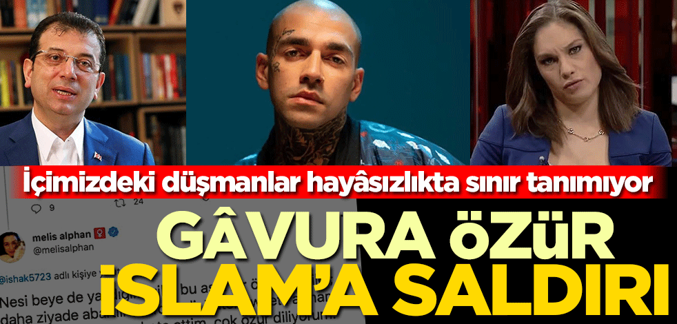 Gâvura özür, İslam’a saldırı