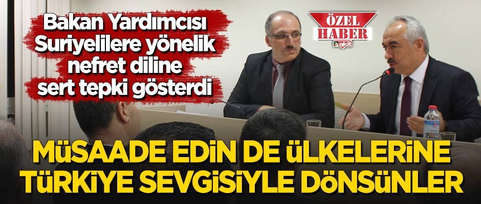 İçişleri Bakan Yardımcısı Ersoy'dan 'Suriyeli' çağrısı: Bırakın da gideceklerse de kalplerinde Türkiye sevgisiyle gitsinler