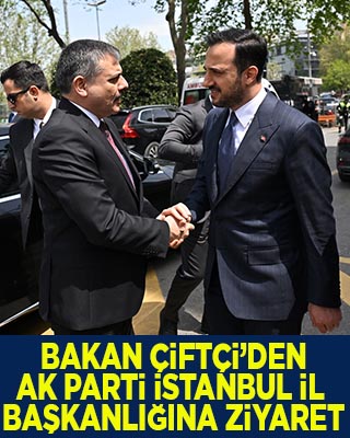 İçişleri Bakanı Çiftçi, AK Parti İstanbul İl Başkanlığını ziyaret etti