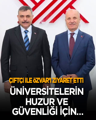 İçişleri Bakanı Çiftçi ile YÖK Başkanı Özvar’ı ziyaret etti! Üniversitelerin huzur ve güvenliği için ortak çalışma