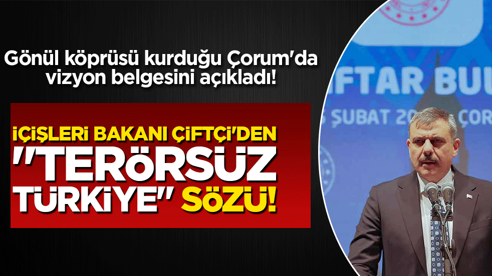 İçişleri Bakanı Çiftçi'den 