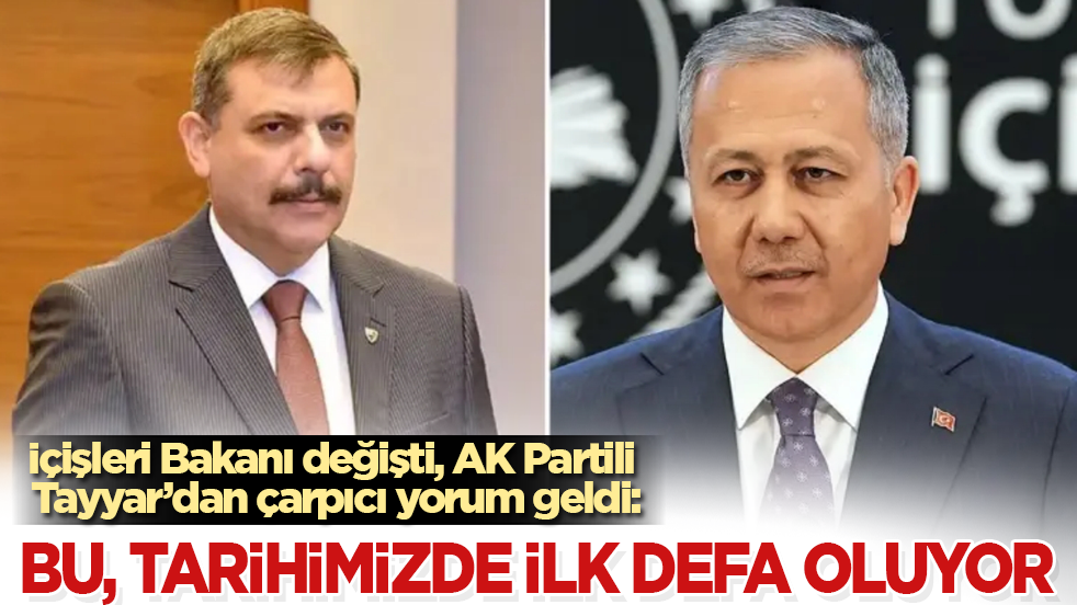 İçişleri Bakanı değişti, AK Partili Şamil Tayyar’dan çarpıcı yorum geldi: Bu tarihimizde ilk defa oluyor