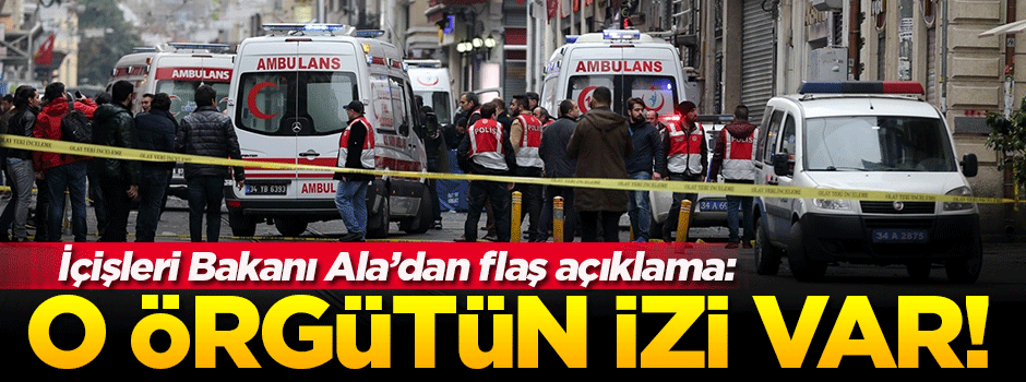 İçişleri Bakanı Efkan Ala: DAEŞ'in izi var