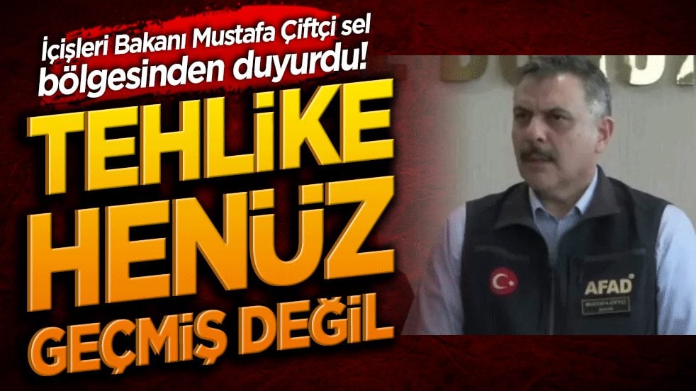 İçişleri Bakanı Mustafa Çiftçi açıklamalarda bulundu! 2 yapı ve 5 köprü çöktü, m