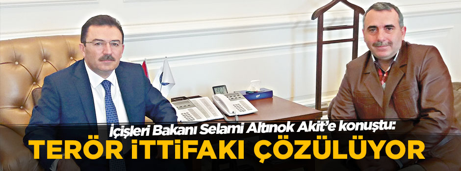 İçişleri Bakanı Selami Altınok Akit’e konuştu: