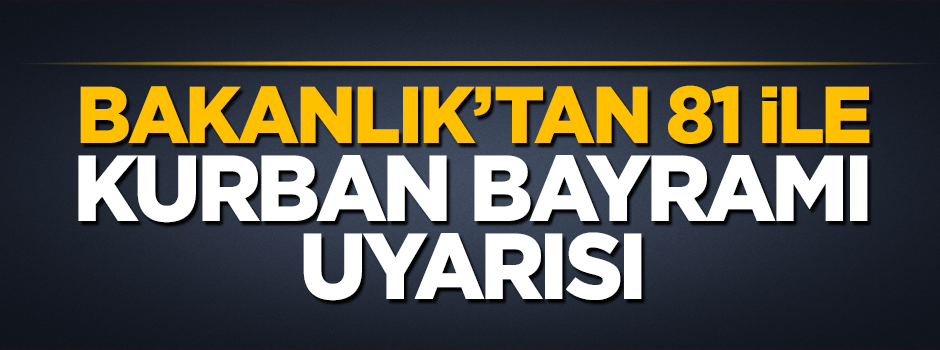 İçişleri Bakanı Süleyman Soylu'dan 81 ile bayram tatili uyarısı