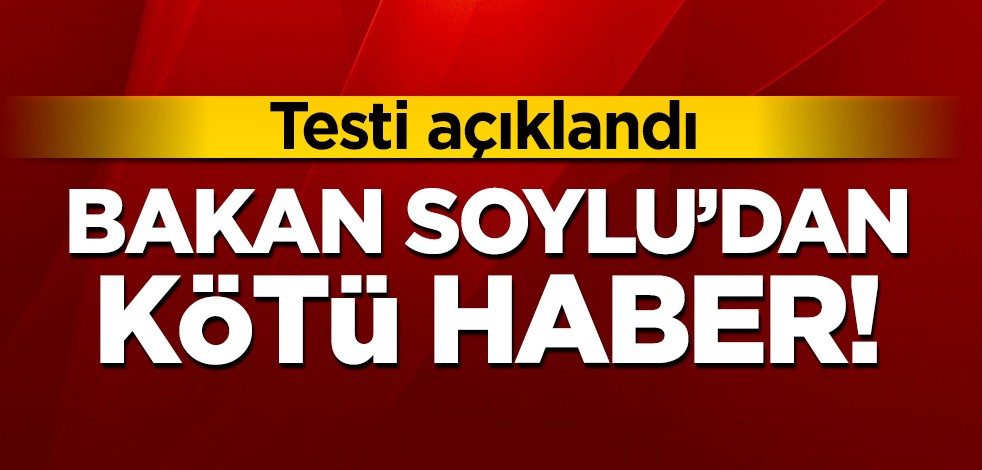 İçişleri Bakanı Süleyman Soylu'dan kötü haber! Eşi, kızı ve kendisinin testi pozitif çıktı