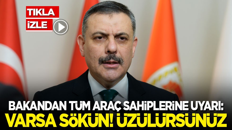 İçişleri Bakanı'ndan tüm araç sahiplerine uyarı: Varsa sökün, üzülürsünüz!