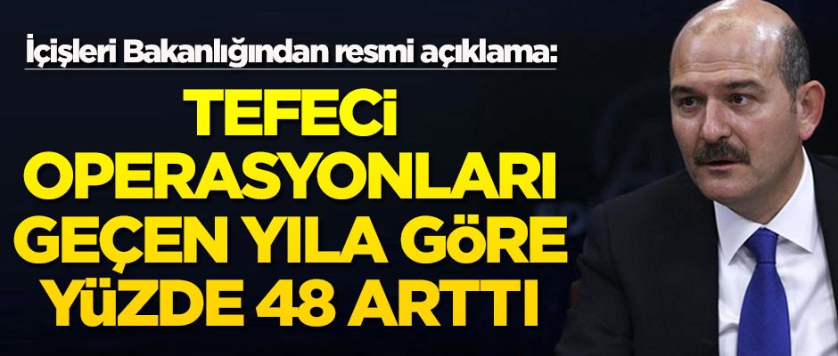İçişleri Bakanlığı açıkladı: Tefeci operasyonları yüzde 48 arttı