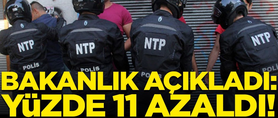 İçişleri Bakanlığı açıkladı! "Yüzde 11 düşüş yaşandı"