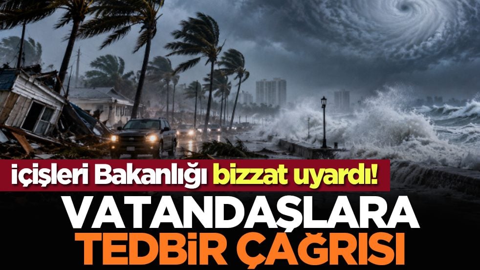 İçişleri Bakanlığı bizzat uyardı! Vatandaşlara tedbir çağrısı