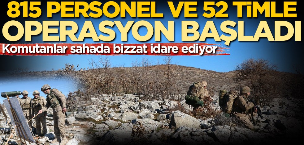 İçişleri Bakanlığı duyurdu! 815 personel, 52 operasyonel timle operasyon başladı