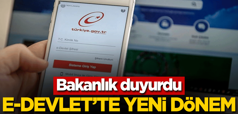 İçişleri Bakanlığı duyurdu! e-Devlet'te yeni dönem