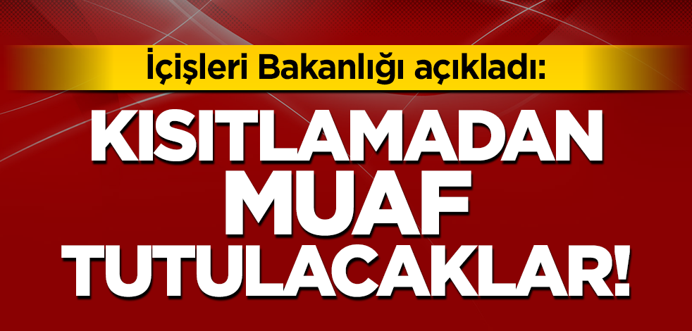 İçişleri Bakanlığı: Vergi dairelerindeki personel bugün sokak kısıtlamasından muaf tutulacak