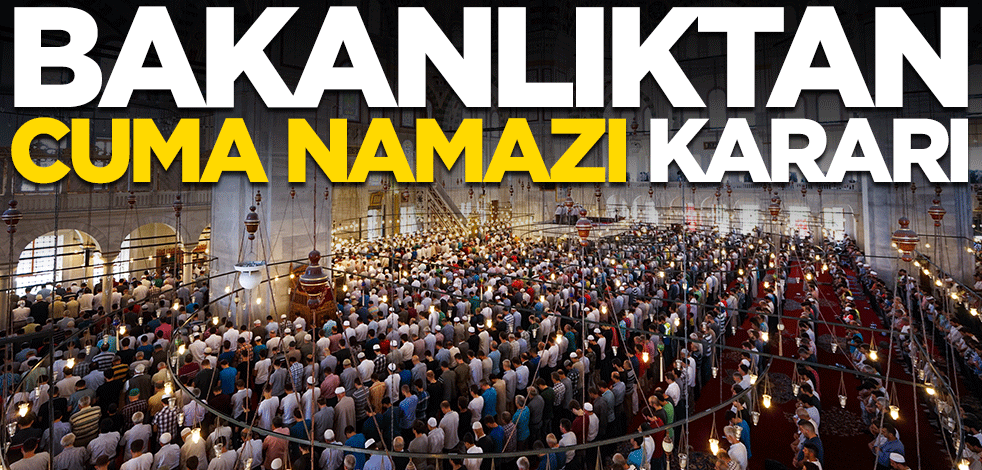 İçişleri Bakanlığı'ndan Cuma Namazı kararı