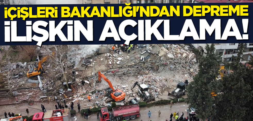 İçişleri Bakanlığı'ndan depreme ilişkin açıklama