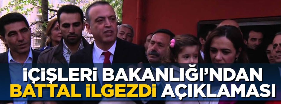 İçişleri Bakanlığı'ndan flaş Battal İlgezdi açıklaması