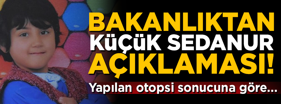 İçişleri Bakanlığından 'küçük Sedanur' açıklaması!